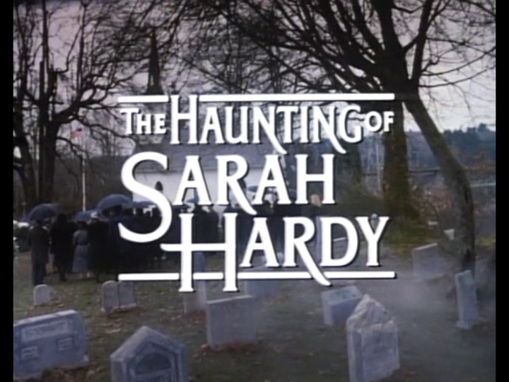 TV Horror Classic: THE HAUNTING OF SARAH HARDY