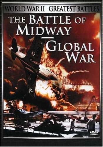World War II – Greatest Battles: The Battle of Midway/Global War
